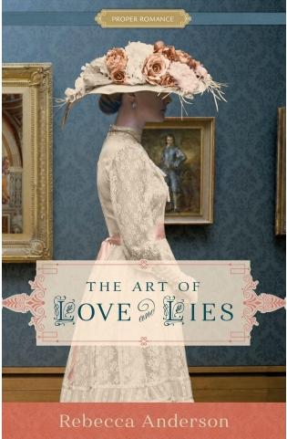 Cover of the book The Art of Love and Lies by Rebecca Anderson. It shows this book is from the Proper Romance imprint.